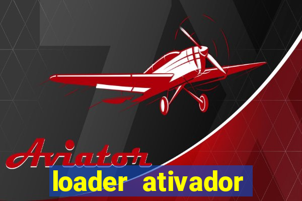 loader ativador windows 7